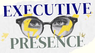 The Science Behind Executive Presence [upl. by Abbotsen]