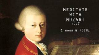 Meditate with Mozart  432Hz Classical Music  Vol 2 [upl. by Lind]