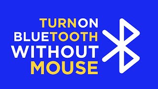 7 Ways To Turn on Bluetooth Without Mouse on Windows 10 [upl. by Akanke909]