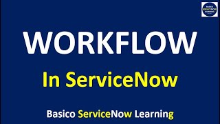 How to Create a WORKFLOW in ServiceNow  Workflow Basic Concepts  ServiceNow Training Videos [upl. by Dallon]