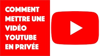 Comment mettre une video Youtube en privée [upl. by Gibbeon778]