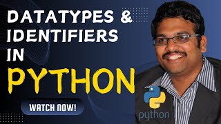 DATATYPES  VARIABLES amp IDENTIFIERS  PYTHON PROGRAMMING [upl. by Ettenrahs]