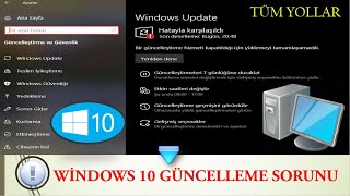 Windows 10 Güncelleme Sorunu Çözüldü �  Tüm yollar [upl. by Lerim277]