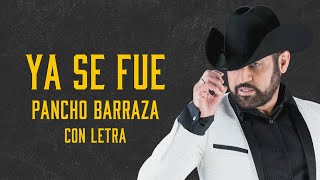 YA SE FUE con LETRA Pancho Barraza con Banda Sinaloense  Canciones Viejitas para Recordar [upl. by Aznecniv]