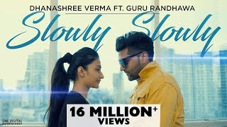 SLOWLY SLOWLY  GURU RANDHAWA Ft PITBULL  DHANASHREE VERMA [upl. by Brandtr]