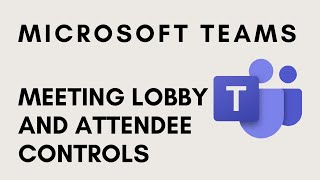 Microsoft Teams Tips  Meeting Lobby and Attendee Control [upl. by Neved507]