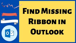 RibbonToolbar Missing in Outlook 365  How to get it back [upl. by Druce]