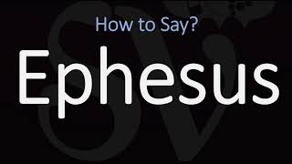 How to Pronounce Ephesus CORRECTLY [upl. by Newcomer]