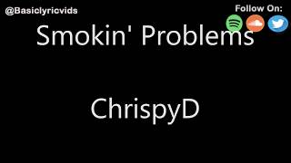 ChrispyD  Smokin Problems Away Lyrics [upl. by Akram324]