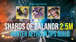 Shards of Galanor Hunter Build for Aetheon up to 225 to 25 Million Damage or above Destiny 2 [upl. by Tucker223]