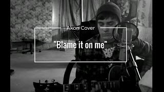 Blame it on Me Akon Acoustic Cover by Zack Schommer [upl. by Giuditta574]