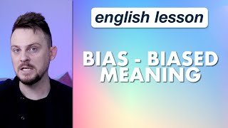 Bias  Biased meaning [upl. by Faro]