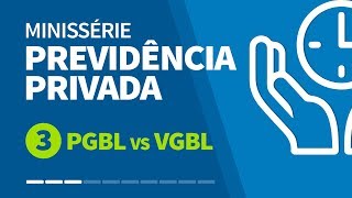 Previdência Privada  EP3 qual a diferença entre PGBL e VGBL [upl. by Parker]