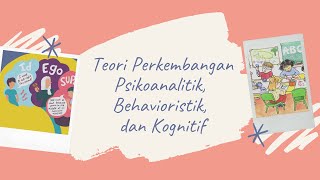 Teori Perkembangan Psikoanalitik Behavioristik dan Kognitif [upl. by Alaaj744]