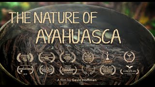 The Nature of Ayahuasca 2019 Documentary [upl. by Leinehtan]