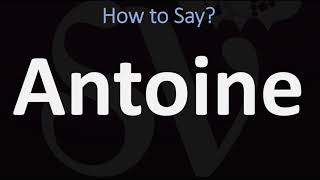 How to Pronounce Antoine CORRECTLY [upl. by Nura]