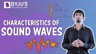 Characteristics of Sound Waves  Learn with BYJUS [upl. by Blankenship]