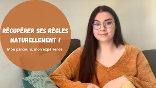 Comment récupérer ses règles naturellement  Mon expérience mes astuces [upl. by Kassab839]