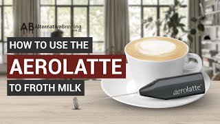 How To Use the AeroLatte To Froth Milk [upl. by Kcirreg]