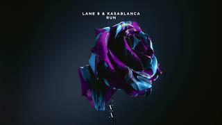 Lane 8 amp Kasablanca  Run [upl. by Kred]