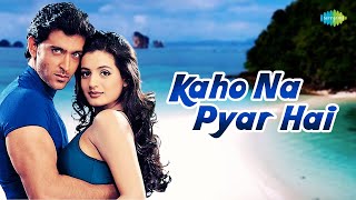 कहो ना प्यार है  Kaho Naa Pyaar Hai  Lyrical  Hrithik Roshan Amesha Udit Narayan  Alka Yagnik [upl. by Anrak]