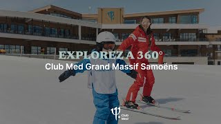 Take a tour of Club Med Grand Massif Samoëns Morillon  France 360° [upl. by Zerelda911]