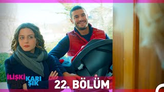 İlişki Durumu Karışık 22 Bölüm [upl. by Acsecnarf]