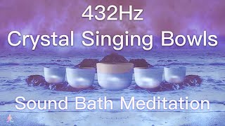 432Hz Crystal Singing Bowls Sound Bath  Relaxing Waves  Deep Healing Meditation Music [upl. by Llehsyar329]