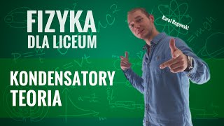 Fizyka  Kondensatory teoria [upl. by Leilah]