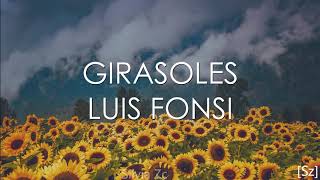 Luis Fonsi  Girasoles Letra [upl. by Germano]