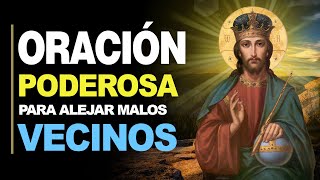 🙏 Oración para ALEJAR LOS MALOS VECINOS de mi Casa para Siempre 🙇‍♂️ [upl. by Abita]