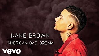 Kane Brown  American Bad Dream Audio [upl. by Ensign]