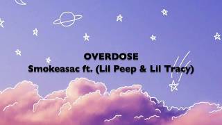 Smokeasac  Overdose Lyrics ft Lil Peep amp Lil Tracy [upl. by Rigby]