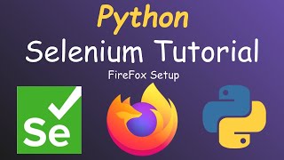 Python Selenium Tutorial  Mozilla Firefox Setup [upl. by Atnoved]