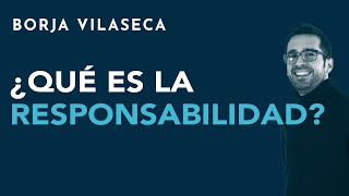 ¿Qué es la responsabilidad  Borja Vilaseca [upl. by Nada405]