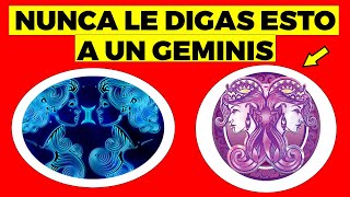 NUNCA LE digas ESTAS 11 COSAS A UN Géminis [upl. by Sawyer]