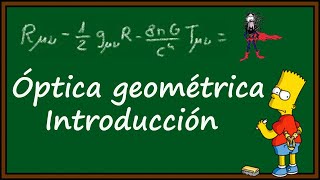 OPTICA GEOMETRICA Introducción y aspectos básicos [upl. by Sager]