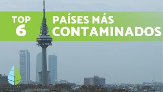 6 PAÍSES más CONTAMINADOS del MUNDO 2019 [upl. by Koeninger]