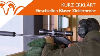 KURZ ERKLÄRT  Einschießen Blaser Zielfernrohr [upl. by Dola]