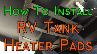 How To Install 12 Volt RV Tank Heater Pads On A Travel Trailer  4 Season Camping Upgrade [upl. by Ahsinaw]