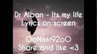 Dr Alban  Its my life Lyrics on screen [upl. by Nikolaus]