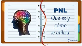 La Programación Neurolingüística PNL Qué es y cómo se utiliza [upl. by Haseefan]