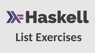 Haskell for Imperative Programmers 5  List Exercises [upl. by Aisa]