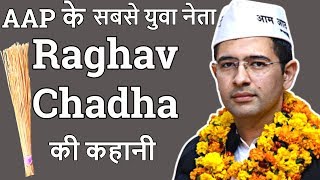 Raghav Chadha  Life Story  Biography [upl. by Bedad901]