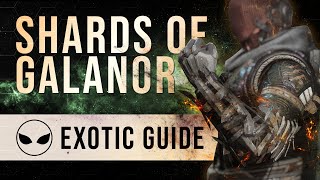 Shards of Galanor Exotic Guide  quotBurn baby burnquot  Destiny 2 [upl. by Adley600]