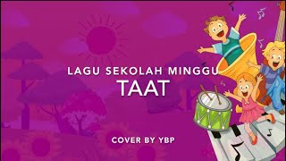 Taat  Lagu Sekolah Minggu [upl. by Levi]