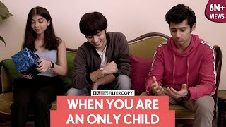 FilterCopy  When You Are An Only Child  Devishi Madaan and Rohit Agrawal [upl. by Tobye]