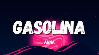 ANNA  GASOLINA TestoLyrics [upl. by Sharia]