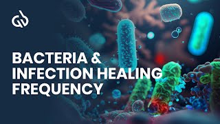 Rife Frequencies Bacteria amp Infection Healing Frequency [upl. by Herve730]