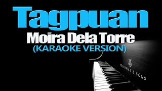 TAGPUAN  Moira Dela Torre KARAOKE VERSION [upl. by Llenel708]